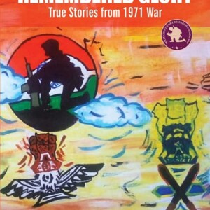 Book Remembered Glory: True Stories From 1971 War